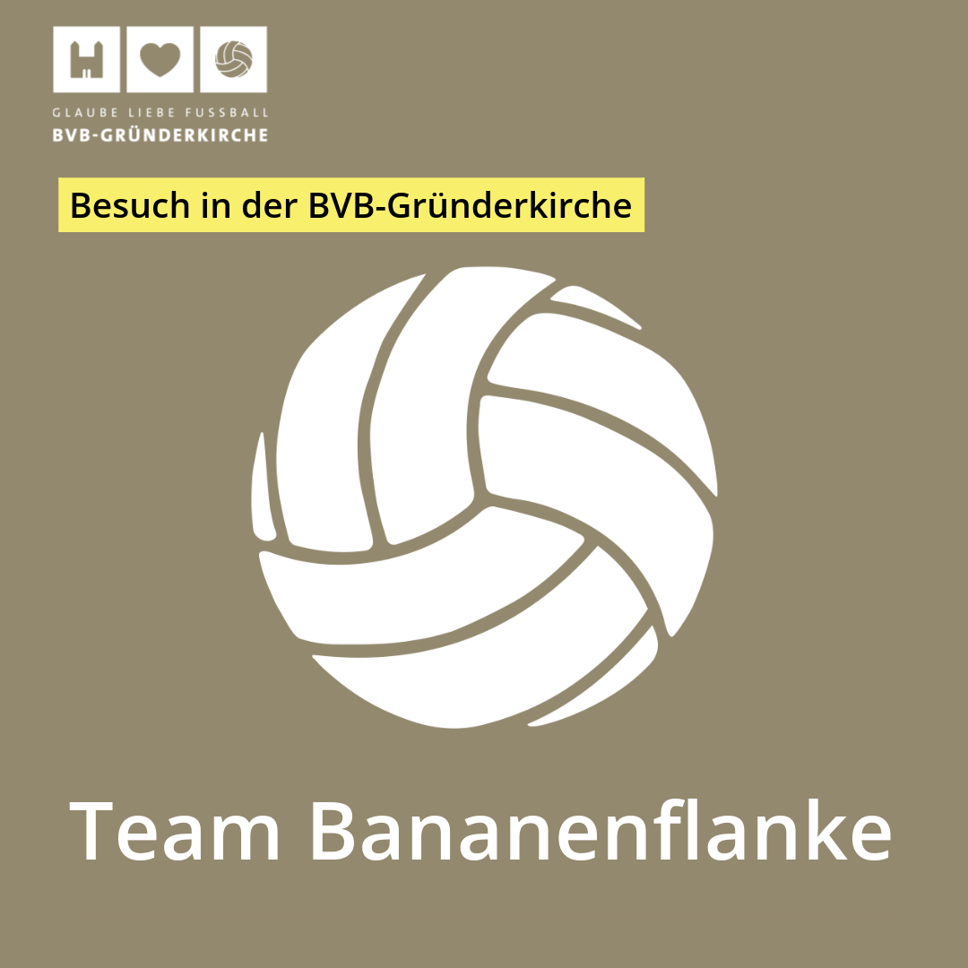 Thumbnail Team Bananenflanke_BVB-Gruenderkirche